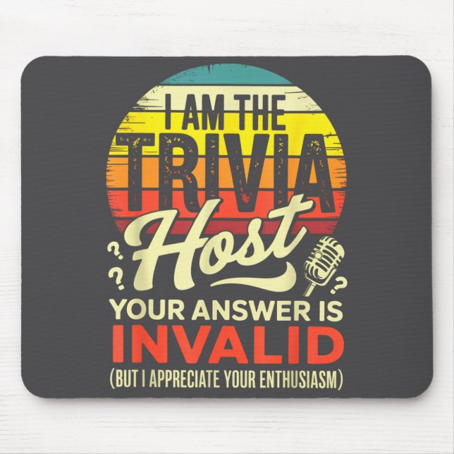I'm The Trivia Host - Funny Host Trivia Night Game Mouse Pad (Front)