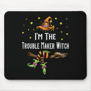 Im The Trouble Maker Witch Halloween Matching Grou Mouse Pad