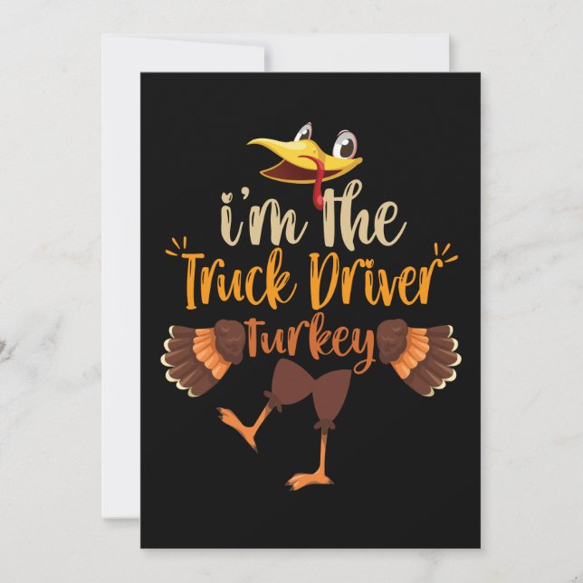 I'm the Truck Driver Turkey Funny Thanksgiving Holiday Card (Front)