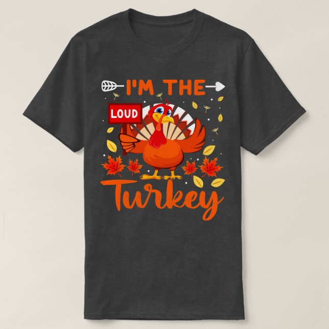Im The Turkey T-Shirt (Design Front)