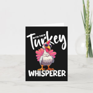 I'm The Turkey Whisperer Turkey Hunting Lover Card