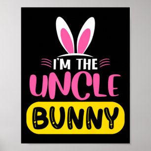 Im The Uncle Bunny Rabbit Ears Egg Funny Easter D  Poster