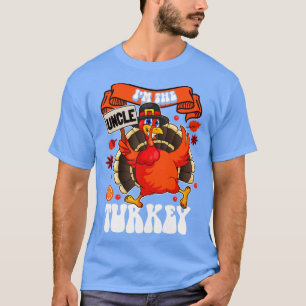 Im The Uncle Turkey Family Matching Funny Thanksgi T-Shirt