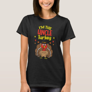 I'm The Uncle Turkey Happy Thanksgiving 2022 Autum T-Shirt