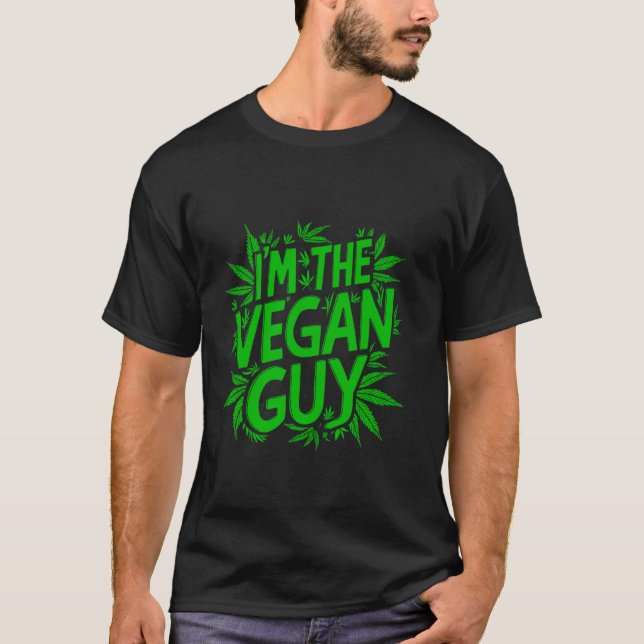 I'm the Vegan Guy T-Shirt (Front)