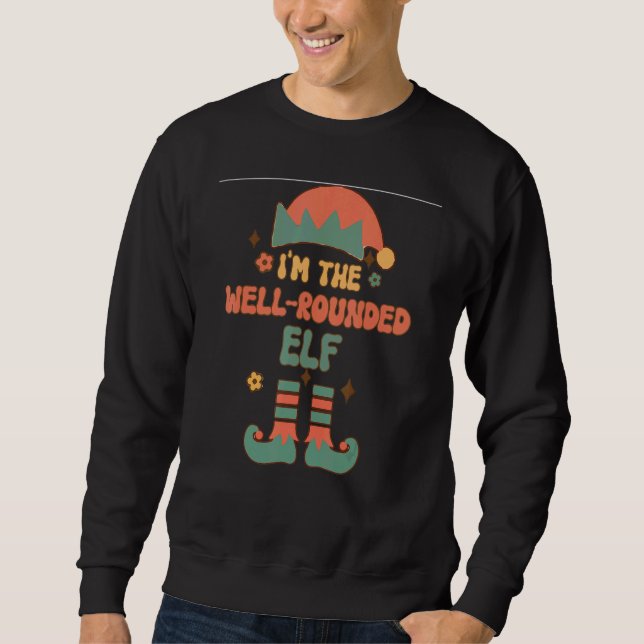I'm the Well Rounded Elf matching team squad groov Sweatshirt (Front)
