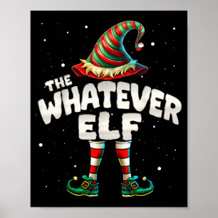 I'm The Whatever Elf Family Matching Group Christm Poster