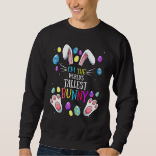 I'm The World's Tallest Bunny Matching Family East Sweatshirt