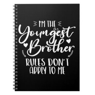 I'm The Youngest Brother Sarcastic Brother Cool Notebook