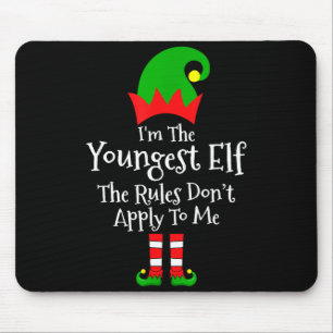 I'm The Youngest Elf The Rules Don't Apply To Me M Mouse Pad