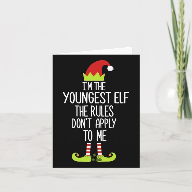I'm The Youngest Elf The Rules Don't Apply To Me X Card (Front)