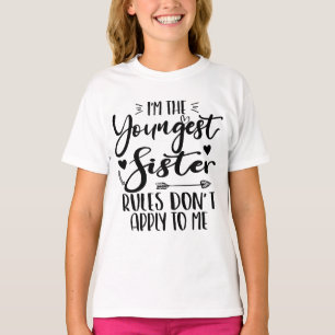 I'm The Youngest Sister Birthday Stepsister Funny T-Shirt