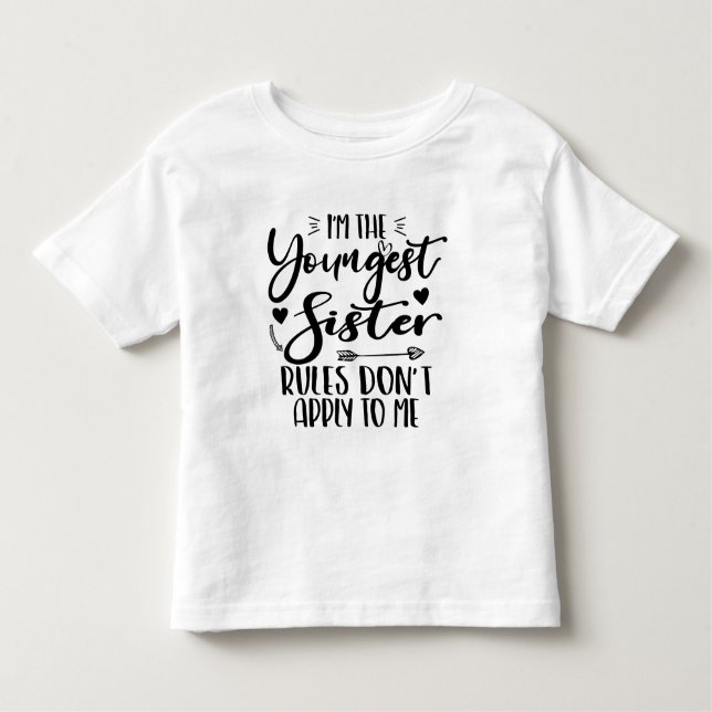 I'm The Youngest Sister Birthday Stepsister Funny Toddler T-Shirt (Front)