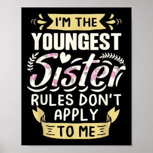 I'm The Youngest Sister Rules Don't Apply To Me Si Poster