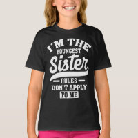 I'm The Youngest Sister Rules Don't Apply To Me