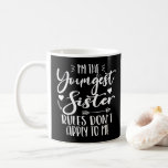 I'm The Youngest Sister Sarcasm Lover Cute Sister Coffee Mug<br><div class="desc">I'M THE YOUNGEST SISTER RULES DON'T APPLY TO ME. Funny saying gift for sister, stepsister, sibling, women, mum, girls, toodler, baby. This is the perfect gift tee for Sis, Funny sister lover gift for you best mum or dad who loves sister daughter. Great gift tshirt for a birthday, Christmas and...</div>