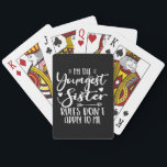 I'm The Youngest Sister Sarcasm Lover Cute Sister Playing Cards<br><div class="desc">I'M THE YOUNGEST SISTER RULES DON'T APPLY TO ME. Funny saying gift for sister, stepsister, sibling, women, mum, girls, toodler, baby. This is the perfect gift tee for Sis, Funny sister lover gift for you best mum or dad who loves sister daughter. Great gift tshirt for a birthday, Christmas and...</div>