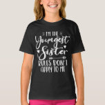 I'm The Youngest Sister Sarcasm Lover Cute Sister T-Shirt<br><div class="desc">I'M THE YOUNGEST SISTER RULES DON'T APPLY TO ME. Funny saying gift for sister, stepsister, sibling, women, mum, girls, toodler, baby. This is the perfect gift tee for Sis, Funny sister lover gift for you best mum or dad who loves sister daughter. Great gift tshirt for a birthday, Christmas and...</div>
