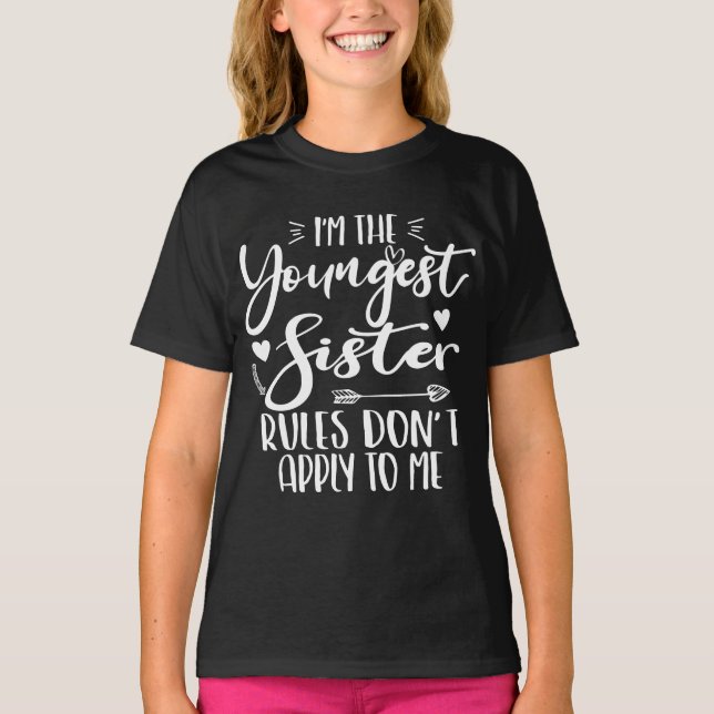 I'm The Youngest Sister Sarcasm Lover Cute Sister T-Shirt (Front)