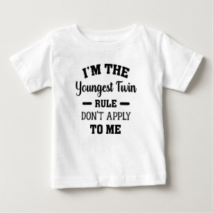 I'm The Youngest Twin Rules Don't Apply To Me Baby T-Shirt