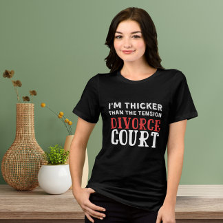 I'm Thicker Than the Tension in Divorce Court Tri-Blend Shirt