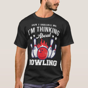 I'm Thinking About Bowling Player Bowler Graphic T-Shirt