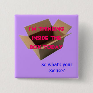 I'm thinking inside the box today 15 cm square badge