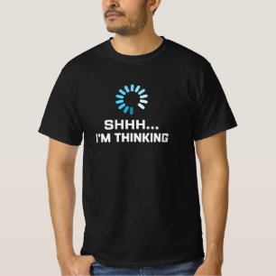 I'm Thinking Loading Funny Software developer Data T-Shirt