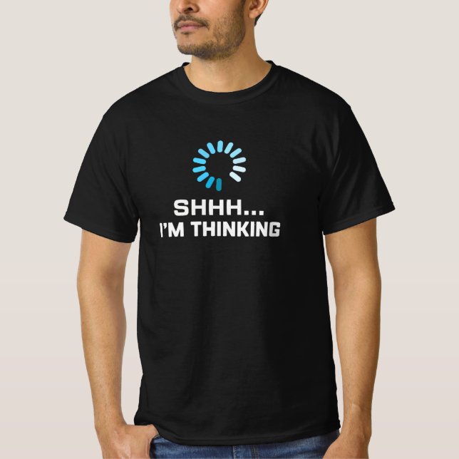 I'm Thinking Loading Funny Software developer Data T-Shirt (Front)