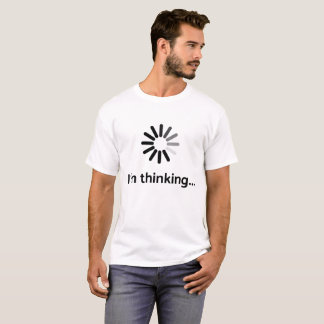 I'm thinking (loading | nerd) white background T-Shirt