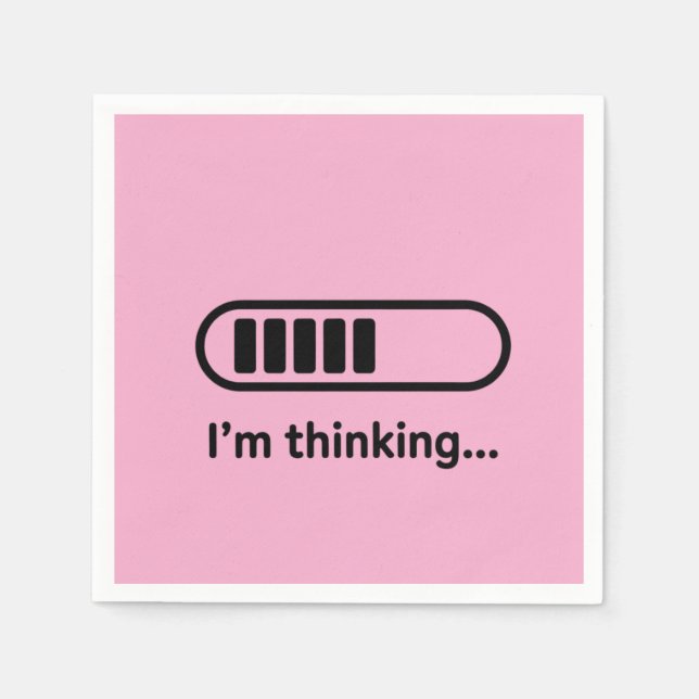 I'm Thinking... Loading Progress Bar Pink Minimali Napkin (Front)