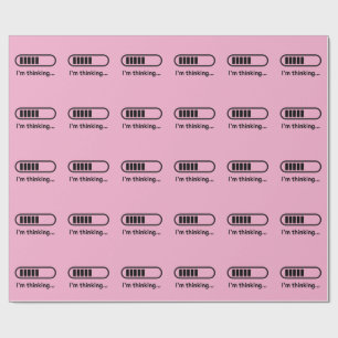 I'm Thinking... Loading Progress Bar Pink Minimali Wrapping Paper