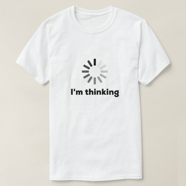I'm Thinking t-shirt tee (funny tees / Funny Tee (Design Front)
