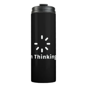 I'm Thinking Thermal Tumbler
