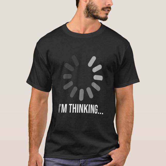 I'm Thinking Video Game Player Nerd Console Gamer  T-Shirt (Front)