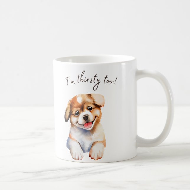 I'm thirsty; let's drink together Puppy Mug (Right)