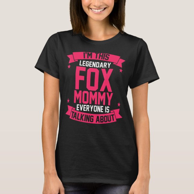 Im This Legendary Fox Mum T-Shirt (Front)
