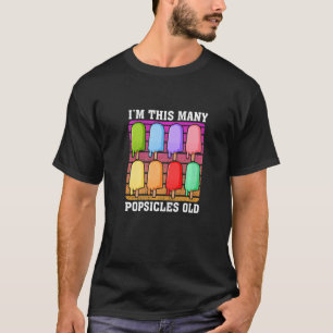 I'm This Many Popsicles Old Sweet Dessert Popsicle T-Shirt