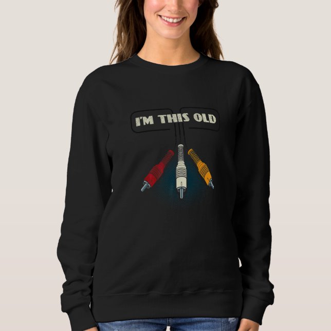 I'm This Old 80s 90s Memories Nostalgic Retro Tech Sweatshirt (Front)