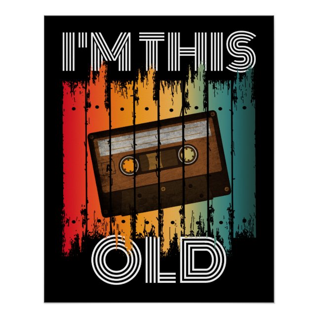 I'm This Old Retro Classic Cassette Tape Poster (Front)