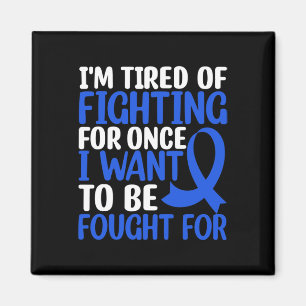 Im Tired Of Fighting For Once I Want... - World Ca Magnet