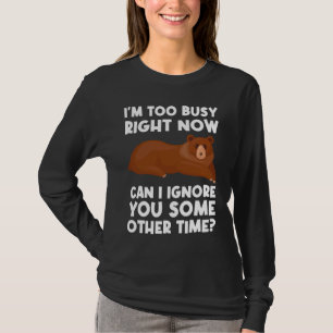 I'm too busy right now can I ignore sarcastic T-Shirt