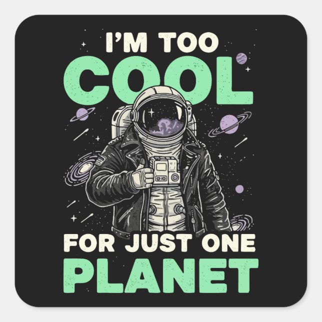 I'm too cool for just one planet square sticker (Front)