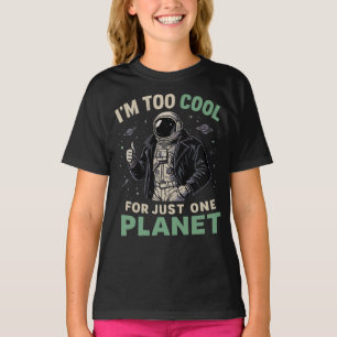 I'm too cool for just one planet T-Shirt