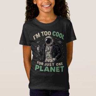 I'm too cool for just one planet T-Shirt