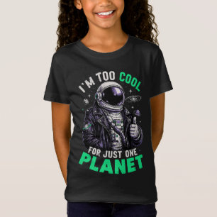 I'm too cool for just one planet T-Shirt