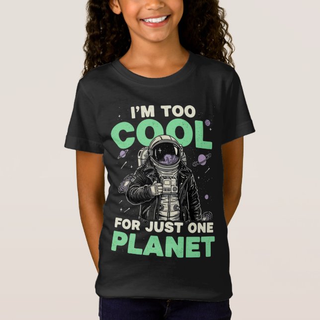 I'm too cool for just one planet T-Shirt (Front)