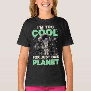 I'm too cool for just one planet T-Shirt