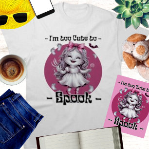 "I'm too Cute to Spook," Halloween  Ghost Girl T-Shirt