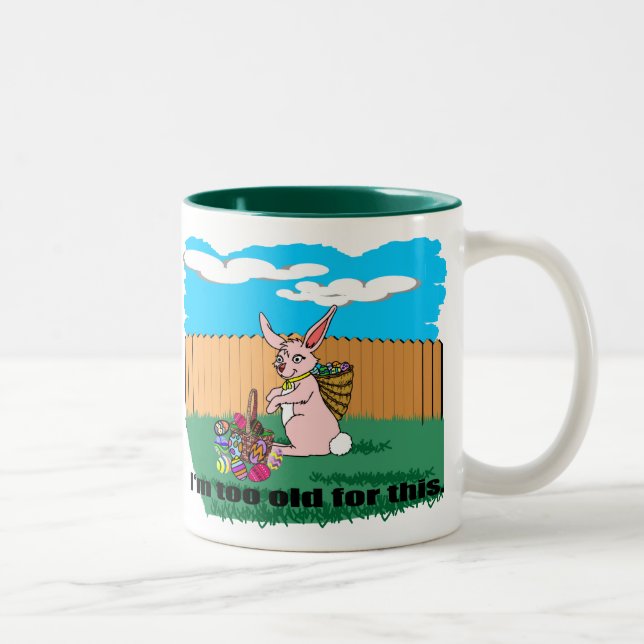 I'm Too Old Easter Mug (Right)